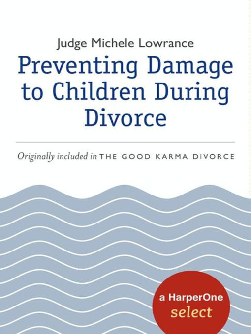 Title details for Preventing Damage to Children During Divorce by Michele Lowrance - Available